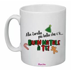 tazza 8x10 ceramica alla sorella piu bella che c'e buon natale a te regalo