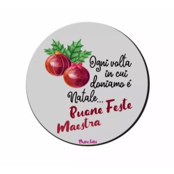 mouse pad tappetino pc ogni volta in cui doniamo e natale buone feste maestra