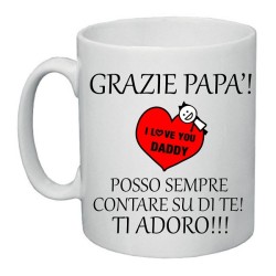 Tazza 8x10 cm Grazie papà posso sempre contare su di te. Ti Adoro