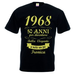 t-shirt con stampa oro 1968 50anni per diventare cosi bella elegante e solo un po' ironica