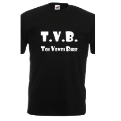 t-shirt frase spiritosa . t.v.b. taglie assortite S-M-L-XL-XXL