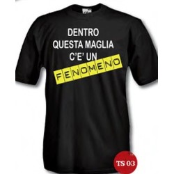 t-shirt m/c frase spiritosa "dentro questa maglia c'è un fenomeno" TAGLIE ASSORTITE S-M-L-XL-XXL