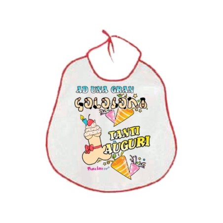 Bavaglione con scritta sexy  Ad Una GRan GOlosona TANTI AUGURI      41x41cm   in poliestere