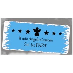 Targhetta. Il mio angelo custode sei tu. Papà.